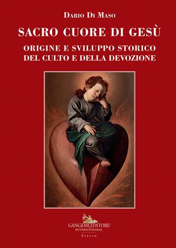 Sacro Cuore di Gesù. Vol. 1: Origine e sviluppo storico del culto e della devozione - Dario Di Maso - Libro Gangemi Editore 2023, Le ragioni dell'uomo | Libraccio.it