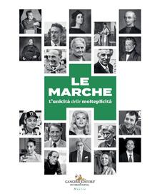 Le Marche. L'unicità delle molteplicità  - Libro Gangemi Editore 2023, Varia | Libraccio.it