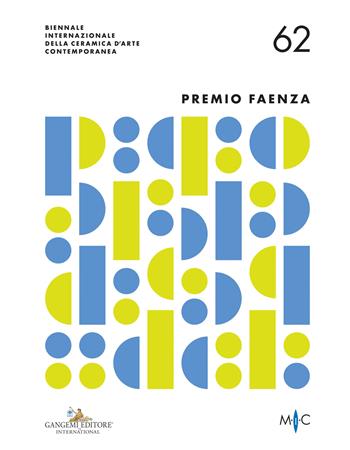 62° Premio Faenza. Biennale Internazionale della ceramica d'arte contemporanea-International Biennial of Contemporary Ceramic Art. Ediz. illustrata  - Libro Gangemi Editore 2023, Arti visive, architettura e urbanistica | Libraccio.it