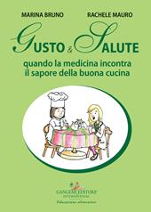 Gusto e salute. Quando la medicina incontra il sapore della buona cucina