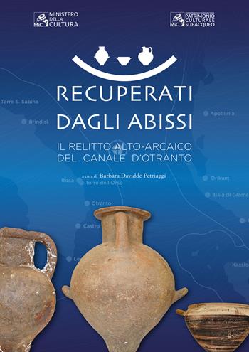 Recuperati dagli abissi. Il relitto alto-arcaico del canale d'Otranto  - Libro Gangemi Editore 2023, Le ragioni dell'uomo | Libraccio.it
