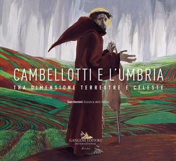 Cambellotti e l'Umbria. Tra dimensione terrestre e celeste  - Libro Gangemi Editore 2023, Arti visive, architettura e urbanistica | Libraccio.it