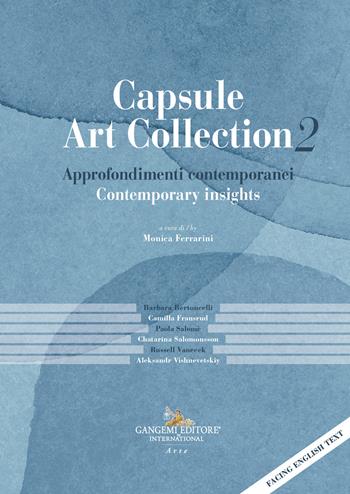 Capsule Art Collection 2: Approfondimenti contemporanei-Contemporary insights  - Libro Gangemi Editore 2023, Arti visive, architettura e urbanistica | Libraccio.it