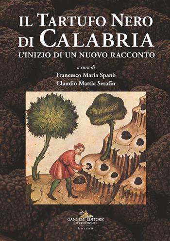 Il tartufo nero di Calabria. L'inizio di un nuovo racconto  - Libro Gangemi Editore 2024, Le ragioni dell'uomo | Libraccio.it