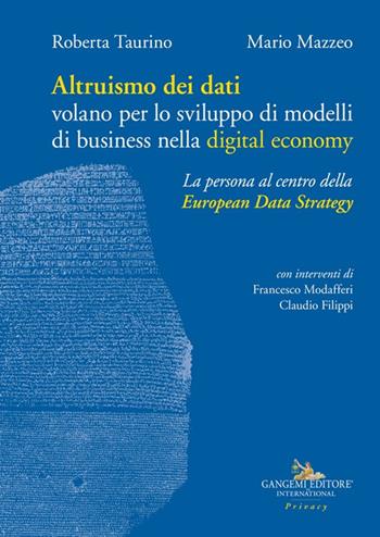 Altruismo dei dati. Volano per lo sviluppo di modelli di business nella digital economy  - Libro Gangemi Editore 2024, Le ragioni dell'uomo | Libraccio.it
