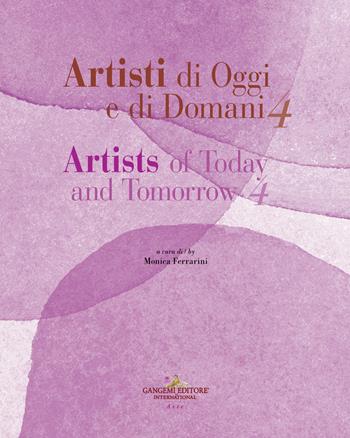 Artisti di oggi e di domani-Artists of today and tomorrow. Ediz. bilingue. Vol. 4  - Libro Gangemi Editore 2023, Arti visive, architettura e urbanistica | Libraccio.it