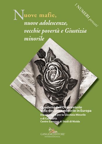 Nuove mafie, nuove adolescenze, vecchie povertà e giustizia minorile. Quaderni dell’Osservatorio sulla devianza minorile in Europa Dipartimento per la Giustizia Minorile e di Comunità Centro Europeo di Studi di Nisida  - Libro Gangemi Editore 2023, I numeri pensati | Libraccio.it