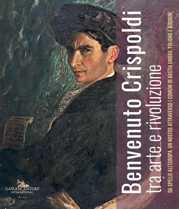 Benvenuto Crispoldi tra arte e rivoluzione. Da Spello all’Europa. Un nostos attraverso i comuni di Bastia Umbra, Foligno e Magione. Catalogo della mostra. Ediz. illustrata  - Libro Gangemi Editore 2023, Arti visive, architettura e urbanistica | Libraccio.it