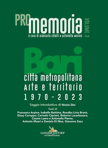 PROmemoria. Bari città metropolitana. Arte e territorio. 1970–2023. Ediz. illustrata. Vol. 3  - Libro Gangemi Editore 2024, Arti visive, architettura e urbanistica | Libraccio.it