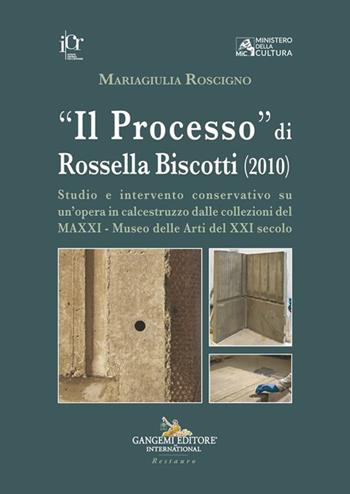 «Il Processo» di Rossella Biscotti (2010). Studio e intervento conservativo su un'opera in calcestruzzo dalle collezioni del MAXXI - Museo delle Arti del XXI secolo - Mariagiulia Roscigno - Libro Gangemi Editore 2024, Arti visive, architettura e urbanistica | Libraccio.it