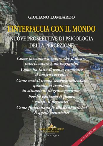 L'interfaccia con il mondo. Nuove prospettive di psicologia della percezione. Nuova ediz. - Giuliano Lombardo - Libro Gangemi Editore 2024, Le ragioni dell'uomo | Libraccio.it