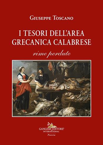 I tesori dell'area grecanica calabrese. Rime perdute - Giuseppe Toscano - Libro Gangemi Editore 2024, Le ragioni dell'uomo | Libraccio.it