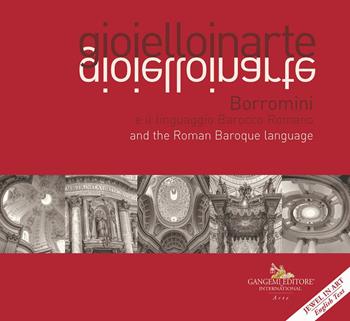 Gioielloinarte. Borromini e il linguaggio Barocco Romano-Borromini and the Roman Baroque language  - Libro Gangemi Editore 2024, Arti visive, architettura e urbanistica | Libraccio.it