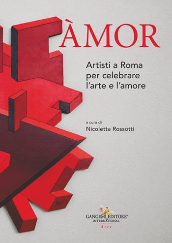 Àmor. Artisti a Roma per celebrare l'arte e l'amore  - Libro Gangemi Editore 2024 | Libraccio.it