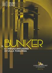 Il bunker e i rifugi antiaerei di Villa Torlonia