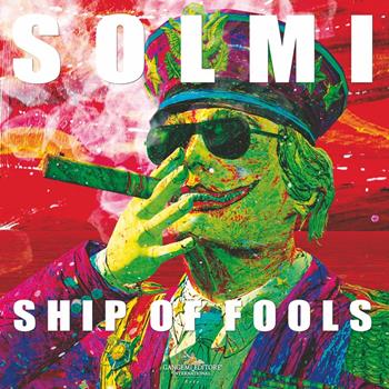 Solmi. Ship of fools  - Libro Gangemi Editore 2024, Arti visive, architettura e urbanistica | Libraccio.it