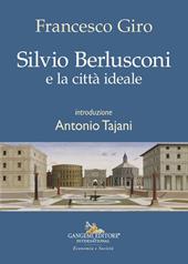 Silvio Berlusconi e la città ideale