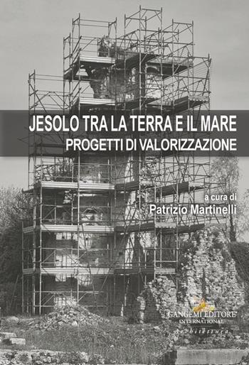 Jesolo tra la terra e il mare. Progetti di valorizzazione  - Libro Gangemi Editore 2024, Arti visive, architettura e urbanistica | Libraccio.it