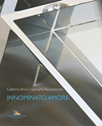 Innominato amore - Caterina Arcuri - Libro Gangemi Editore 2024, Arti visive, architettura e urbanistica | Libraccio.it