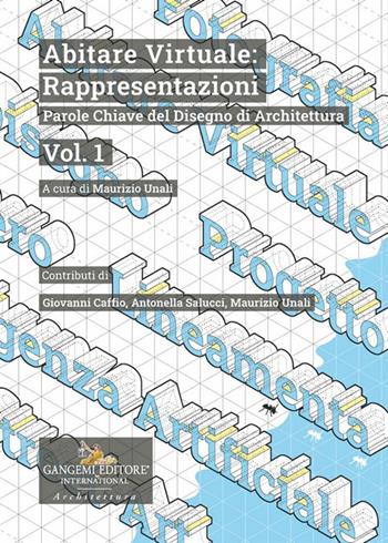 Abitare virtuale: rappresentazioni. Parole chiave del disegno di architettura. Vol. 1  - Libro Gangemi Editore 2024, Architettura | Libraccio.it