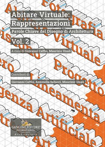 Abitare virtuale: rappresentazioni. Parole chiave del disegno di architettura. Vol. 2  - Libro Gangemi Editore 2024, Architettura | Libraccio.it