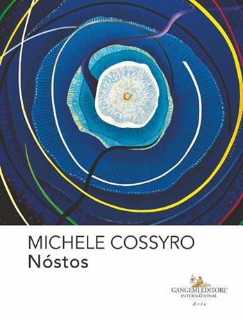 Michele Cossyro. Nóstos. Ediz. italiana e inglese  - Libro Gangemi Editore 2024 | Libraccio.it