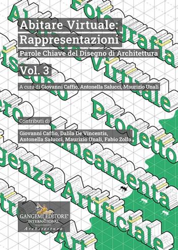 Abitare virtuale: rappresentazioni. Parole chiave del disegno di arhitettura. Vol. 3  - Libro Gangemi Editore 2024, Architettura | Libraccio.it