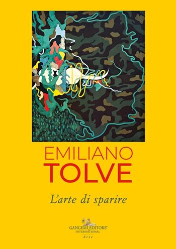 Emiliano Tolve. L'arte di sparire  - Libro Gangemi Editore 2025, Arti visive, architettura e urbanistica | Libraccio.it