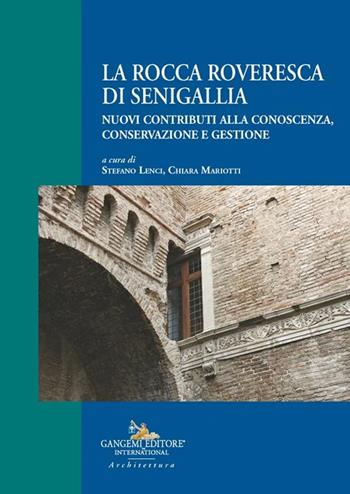 La Rocca Roveresca di Senigallia. Nuovi contributi alla conoscenza, conservazione e gestione  - Libro Gangemi Editore 2026, Arti visive, architettura e urbanistica | Libraccio.it