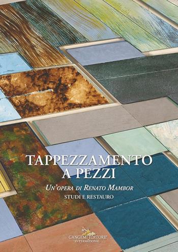 Tappezzamento a pezzi. Un'opera di Renato Mambor. Studi e restauro - Angelandreina Rorro - Libro Gangemi Editore 2025, Interventi d'arte sull'arte | Libraccio.it