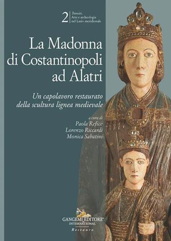 La Madonna di Costantinopoli ad Alatri. Un capolavoro restaurato della scultura lignea medievale  - Libro Gangemi Editore 2026, Transiti. Arte e archeologia nel Lazio | Libraccio.it