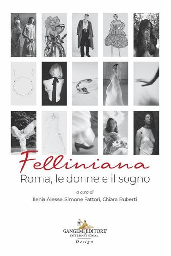 Felliniana. Roma, le donne e il sogno  - Libro Gangemi Editore 2025, Design & innovazione tecnologica | Libraccio.it
