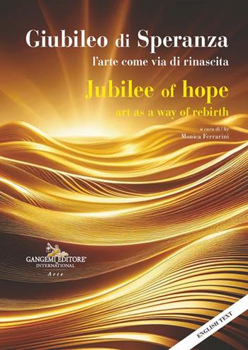 Giubileo di speranza. L'arte come via di rinascita-Jubilee of hope. Art as a way of rebirth. Ediz. bilingue  - Libro Gangemi Editore 2026, Arte | Libraccio.it