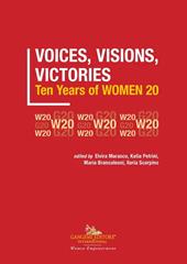 Voices, visions, victories. Ten years of Women 20