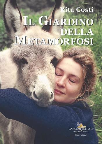Il giardino delle metamorfosi - Rita Costi - Libro Gangemi Editore 2026, Le ragioni dell'uomo | Libraccio.it