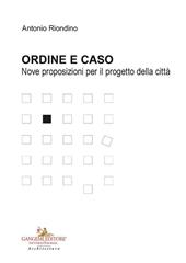 Ordine e caso. Nove proposizioni per il progetto della città
