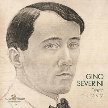 Gino Severini. Diario di una vita  - Libro Gangemi Editore 2026, Arti visive, architettura e urbanistica | Libraccio.it