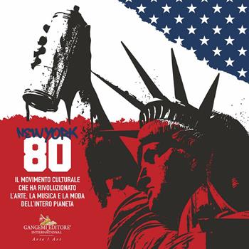New York 80. Il movimento culturale che ha rivoluzionato l'arte, la musica e la moda dell'intero pianeta. Ediz. italiana e inglese  - Libro Gangemi Editore 2026, Arti visive, architettura e urbanistica | Libraccio.it
