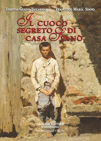 Il cuoco segreto di casa Spanò - Erminia Gerini Tricarico, Francesco Maria Spanò - Libro Gangemi Editore 2026 | Libraccio.it