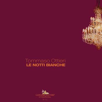 Tommaso Ottieri. Le notti bianche. Approfondimenti contemporanei-Contemporary insights. Ediz. illustrata  - Libro Gangemi Editore 2026, Arti visive, architettura e urbanistica | Libraccio.it