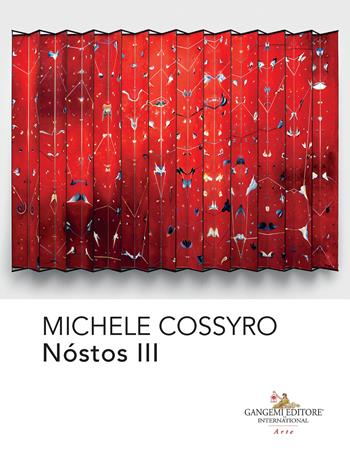 Michele Cossyro. Nóstos III. Ediz. italiana e inglese  - Libro Gangemi Editore 2026, Arte | Libraccio.it
