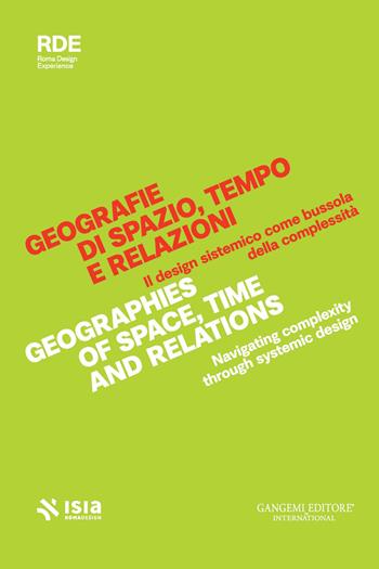 Roma Design Experience 2026. Geografie di spazio, tempo e relazioni. Il design sistemico come bussola della complessità-Geographies of space, time and relations. Navigating complexity through systemic design. Ediz. bilingue  - Libro Gangemi Editore 2026, Arti visive, architettura e urbanistica | Libraccio.it