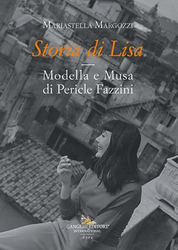 Storia di Lisa. Modella e Musa di Pericle Fazzini  - Libro Gangemi Editore 2026, Arte | Libraccio.it