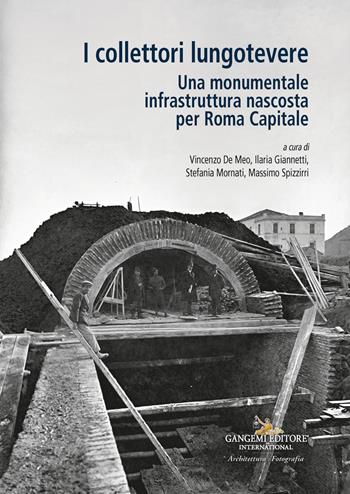I collettori lungotevere. Ediz. illustrata  - Libro Gangemi Editore 2027, Arti visive, architettura e urbanistica | Libraccio.it