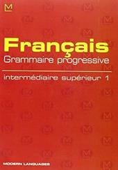 Français grammaire progressive. Intermédiaire supérieur. Con audiocassetta. Vol. 1