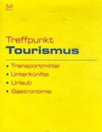 Treffpunkt. Tourismus. Verkehr-Unterkünfte-Geschäftsreisen-Gastronomie.  - Libro Modern Publishing House 2002 | Libraccio.it