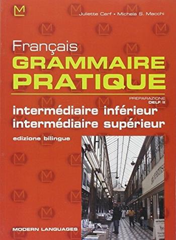 Français grammaire pratique. Intermédiaire inférieur-Intermediaire supérieur.  - Libro Modern Publishing House 2003 | Libraccio.it