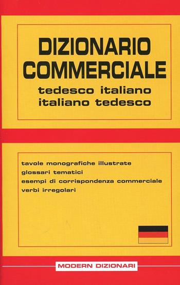 Dizionario commerciale. Tedesco-italiano, italiano-tedesco  - Libro Modern Publishing House 2003 | Libraccio.it