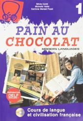 Pain au chocolat. Elements de reflexion sur la langue. Per le Scuole. Vol. 1
