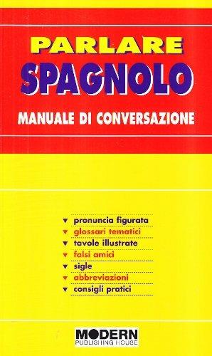 Parlare spagnolo  - Libro Modern Publishing House 2005 | Libraccio.it